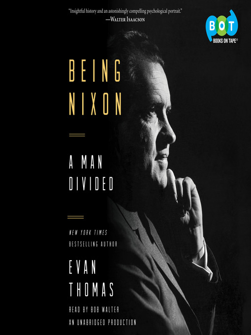 Title details for Being Nixon by Evan Thomas - Available